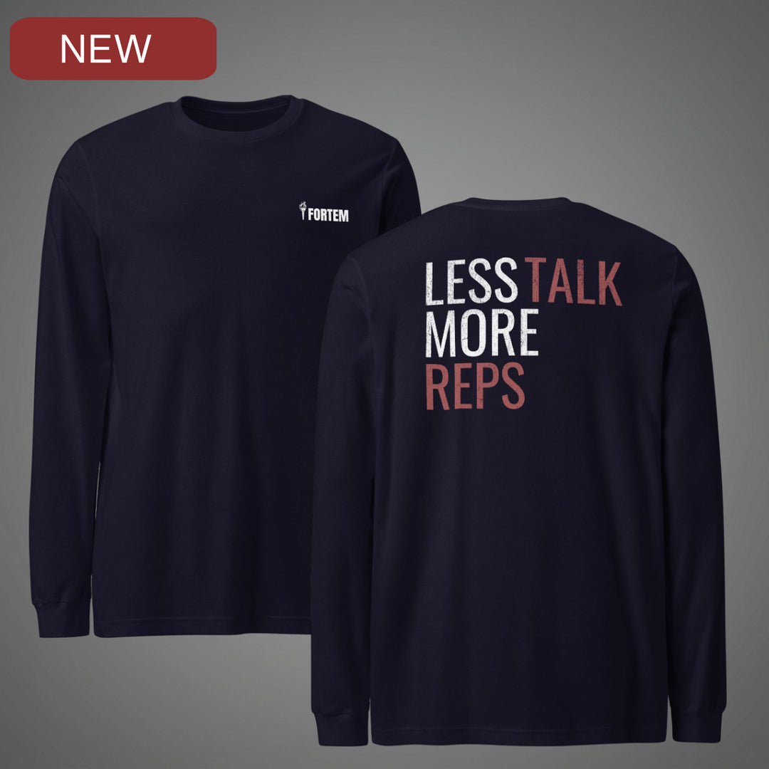 Less Talk - Long Sleeve Tee-Fortem Apparel