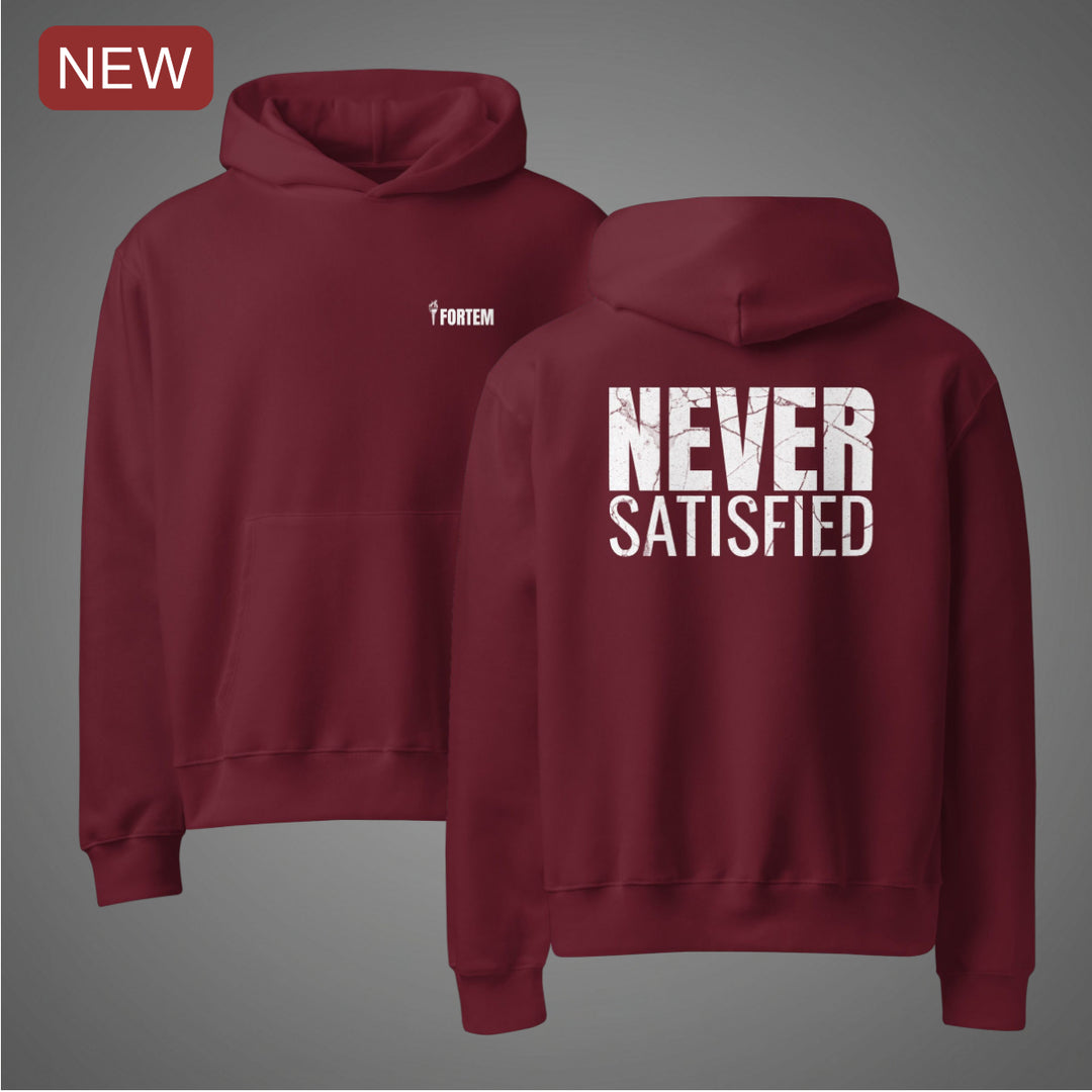 Never Satisfied-Fortem Apparel