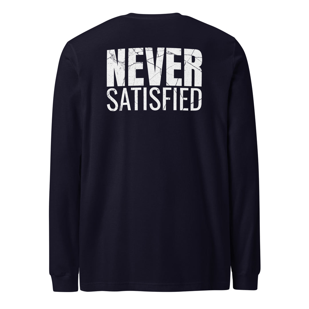 Never Satisfied - Long Sleeve Tee-Fortem Apparel