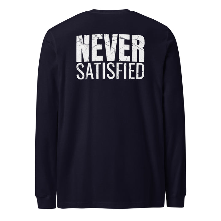 Never Satisfied - Long Sleeve Tee-Fortem Apparel