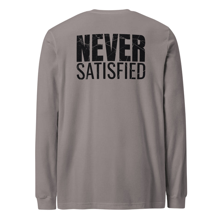 Never Satisfied - Long Sleeve Tee-Fortem Apparel