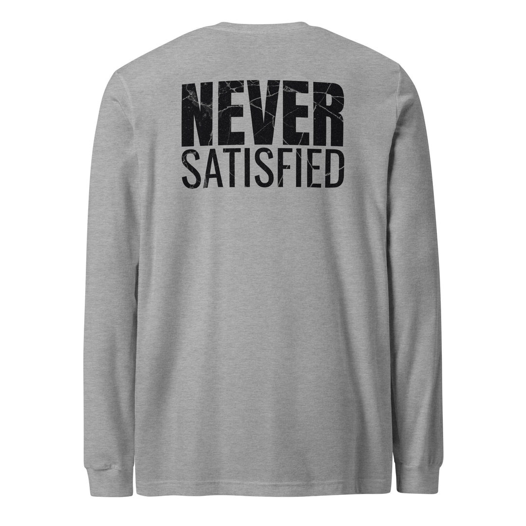 Never Satisfied - Long Sleeve Tee-Fortem Apparel