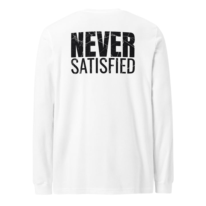 Never Satisfied - Long Sleeve Tee-Fortem Apparel