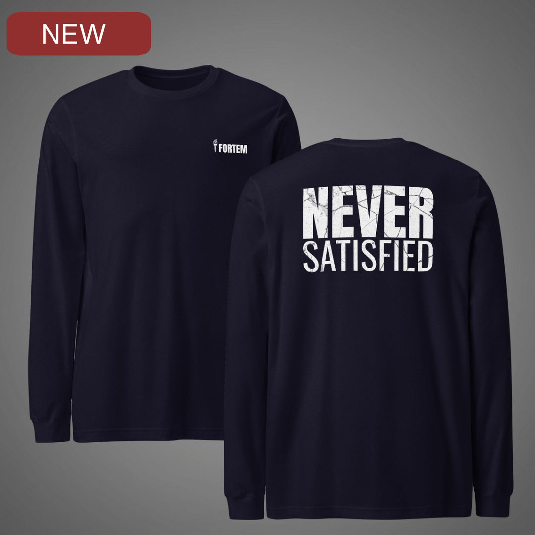 Never Satisfied - Long Sleeve Tee-Fortem Apparel