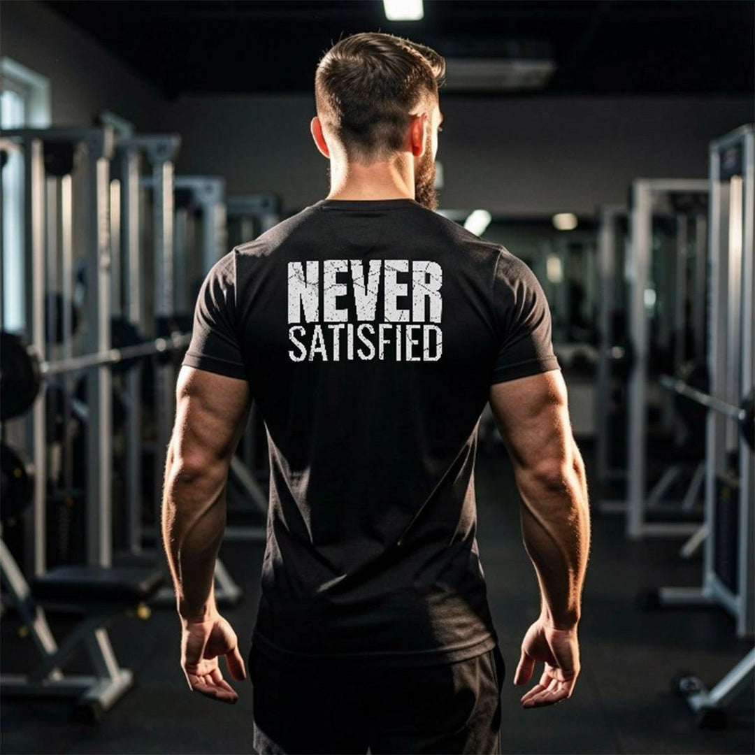 Never Satisfied | Tee-Fortem Apparel