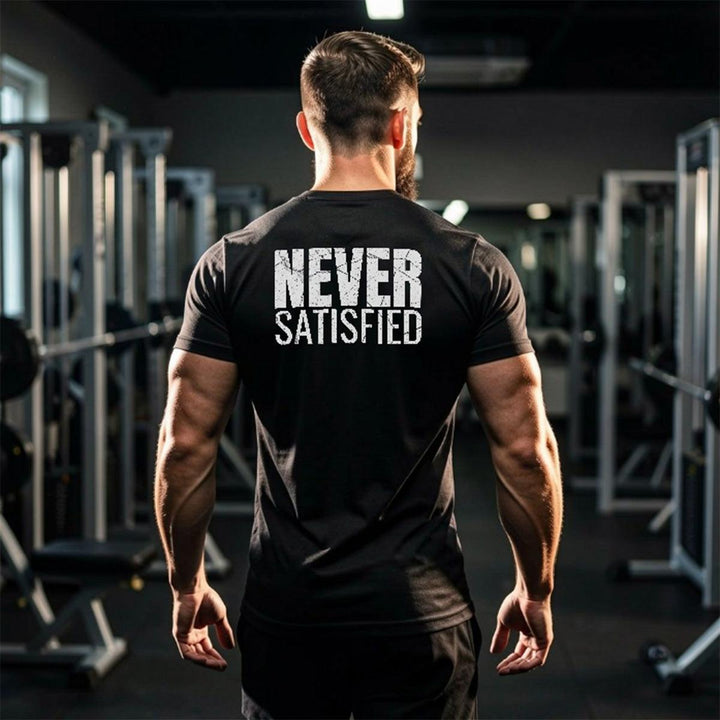 Never Satisfied | Tee-Fortem Apparel