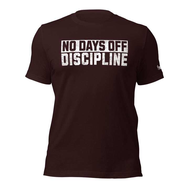 No Days Off Discipline - Tee-Fortem Apparel