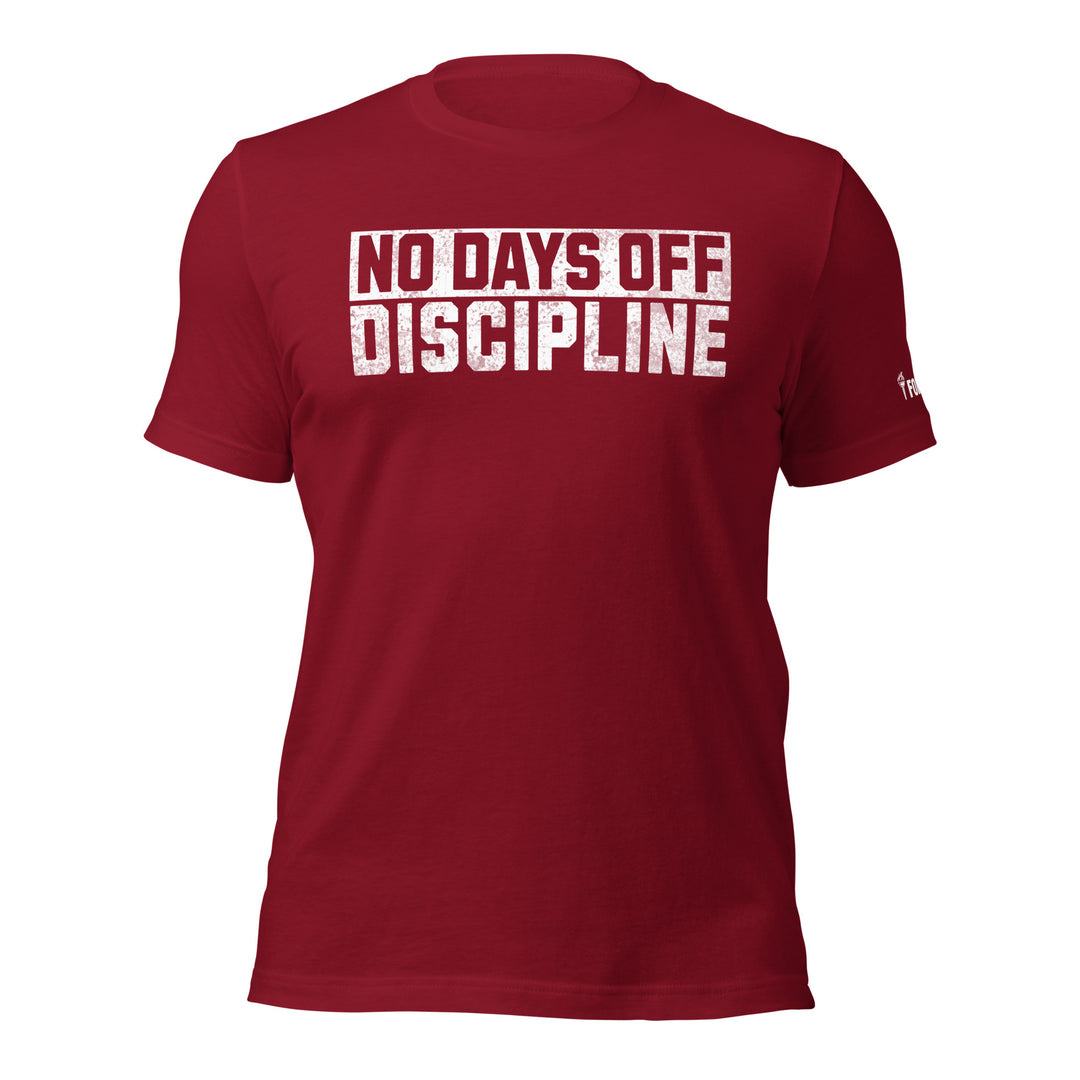 No Days Off Discipline - Tee-Fortem Apparel