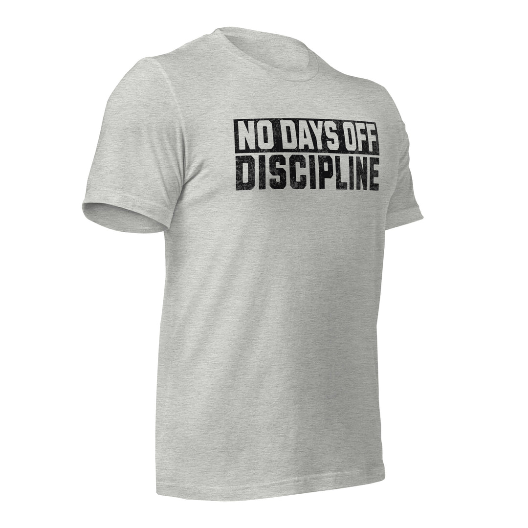 No Days Off Discipline - Tee-Fortem Apparel