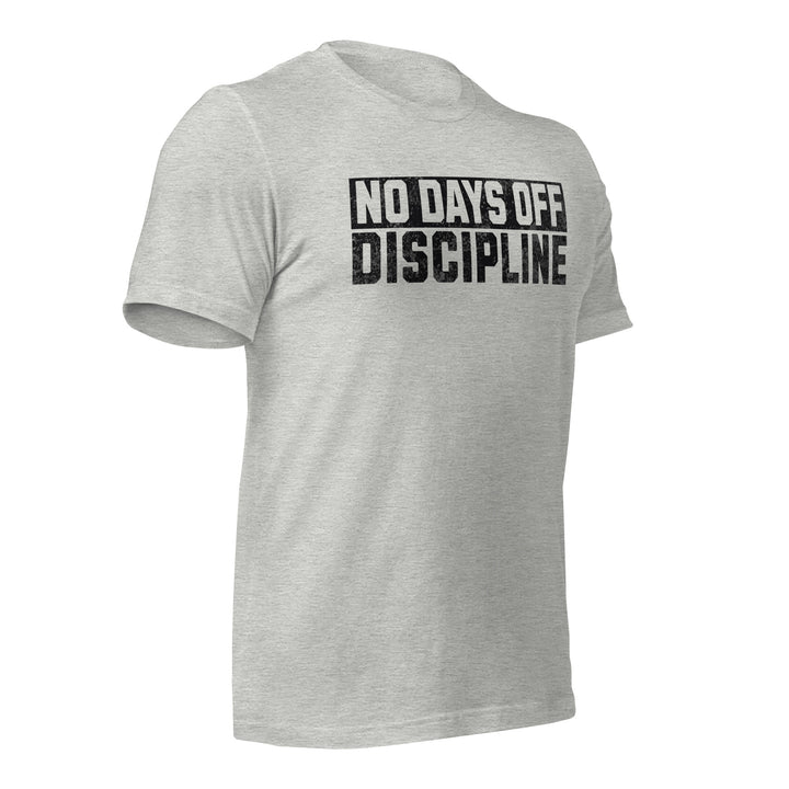 No Days Off Discipline - Tee-Fortem Apparel