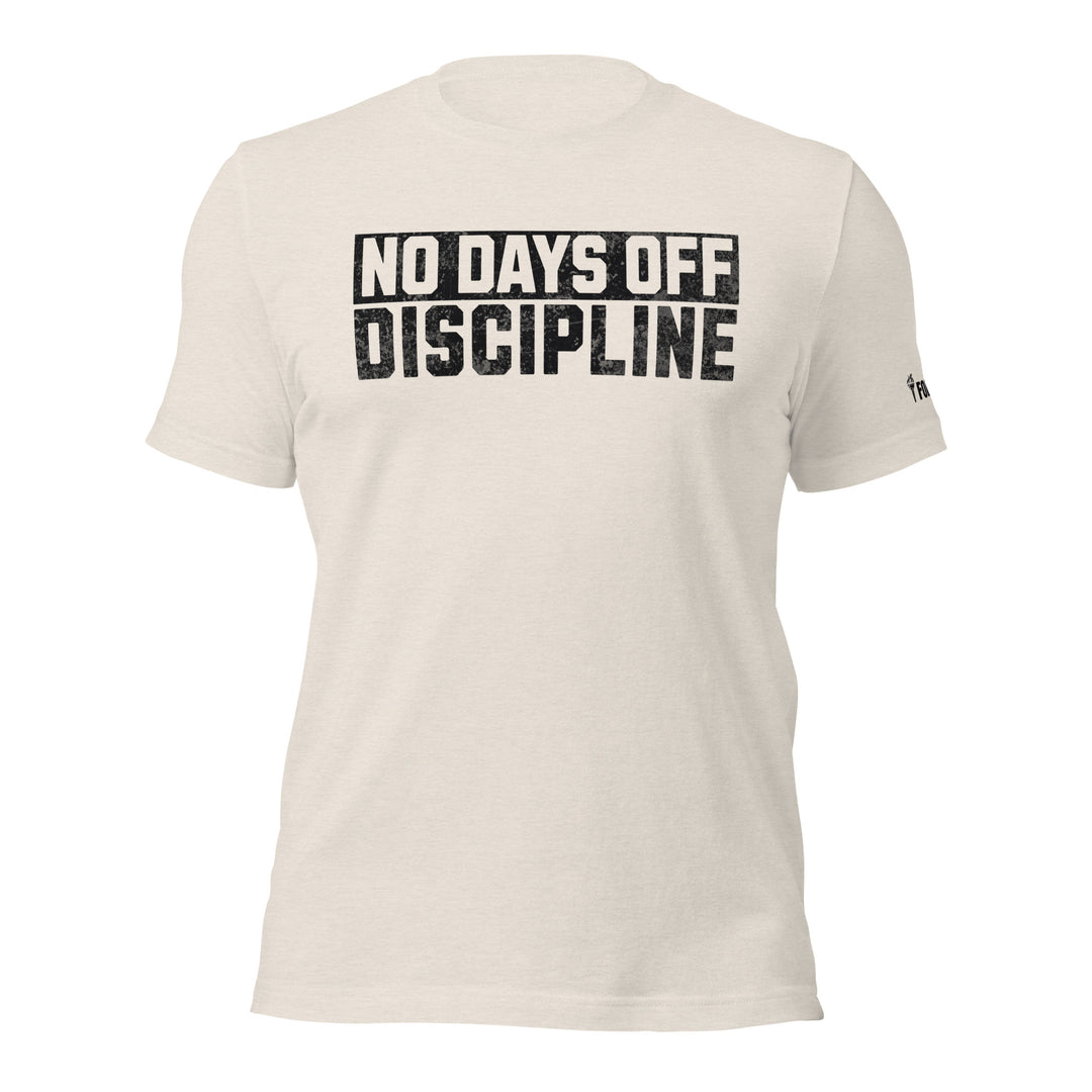 No Days Off Discipline - Tee-Fortem Apparel