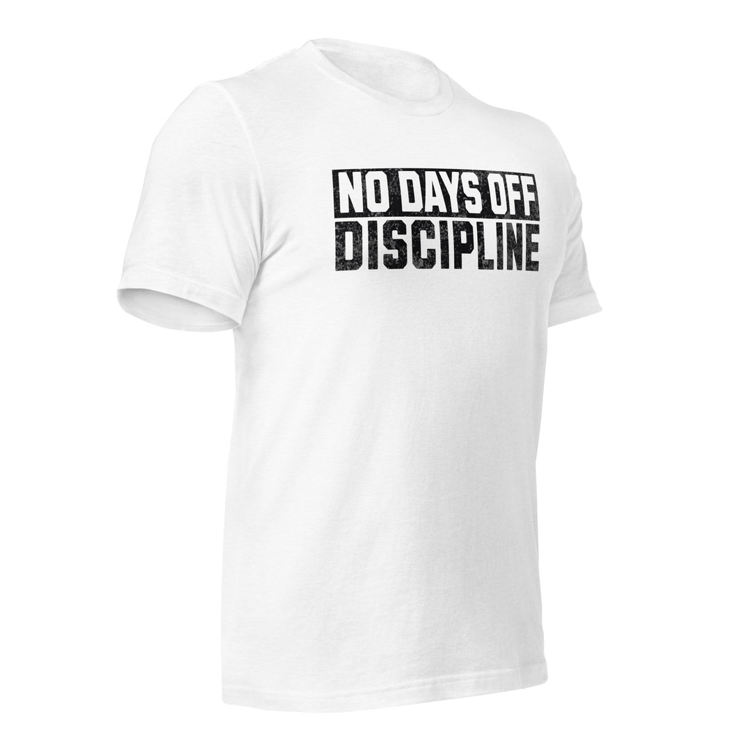 No Days Off Discipline - Tee-Fortem Apparel