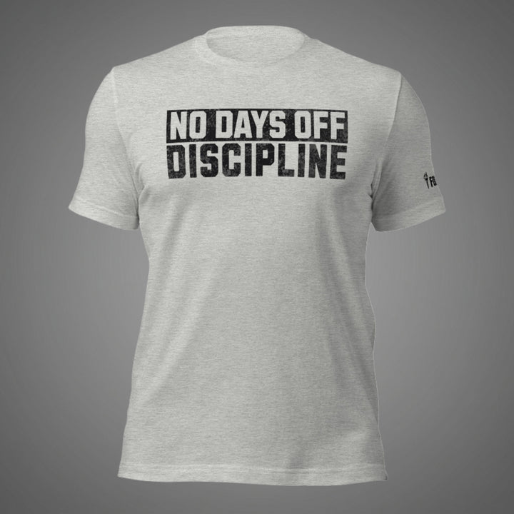 No Days Off Discipline - Tee-Fortem Apparel