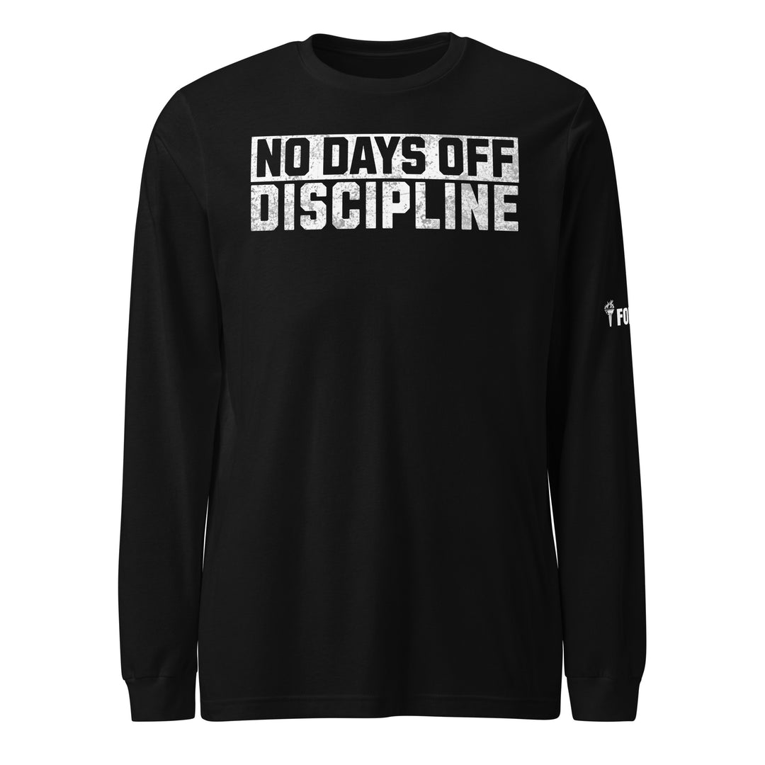 No Days Off Discipline Long Sleeve Tee-Fortem Apparel