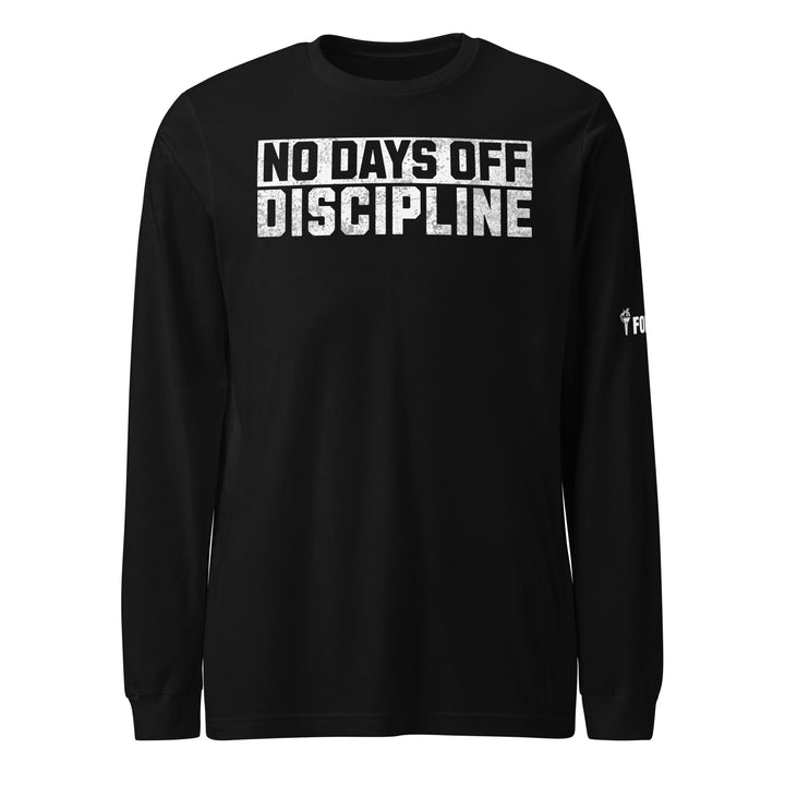 No Days Off Discipline Long Sleeve Tee-Fortem Apparel