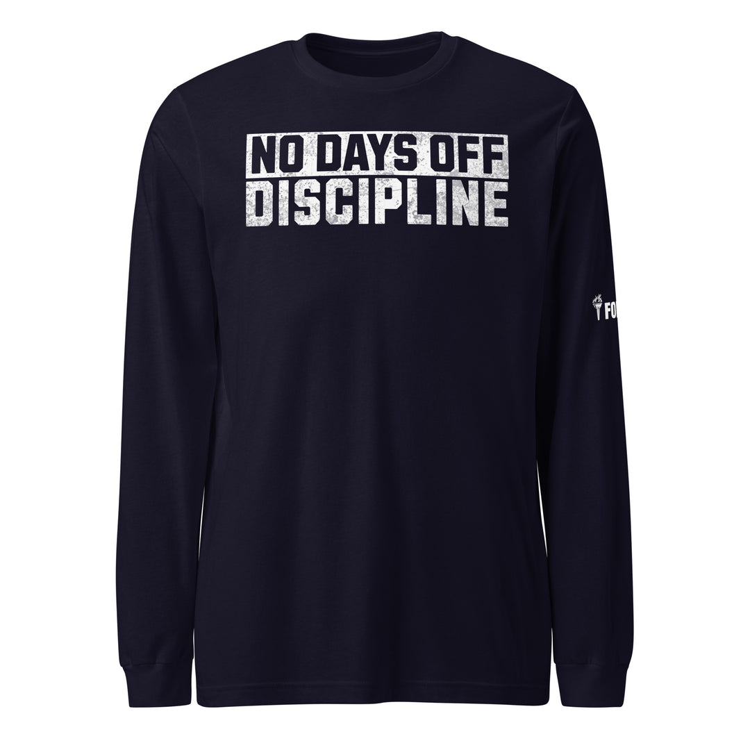 No Days Off Discipline Long Sleeve Tee-Fortem Apparel