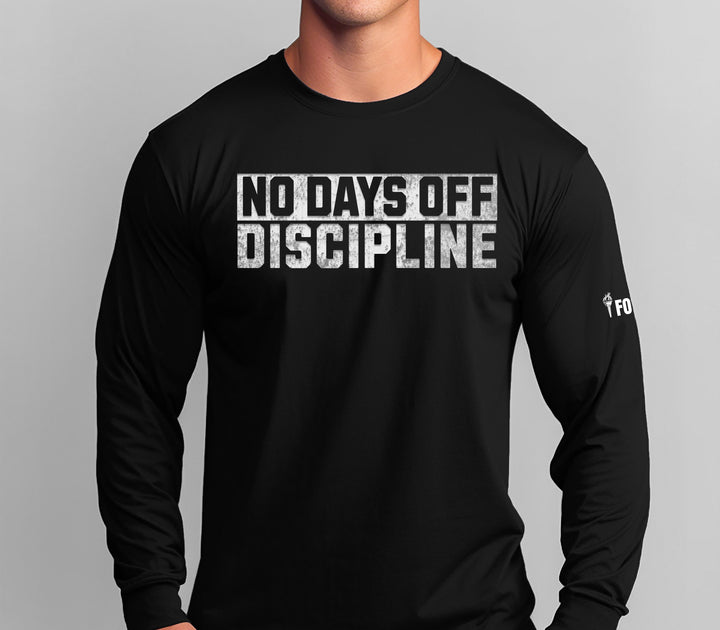No Days Off Discipline — Long Sleeve Tee-Fortem Apparel