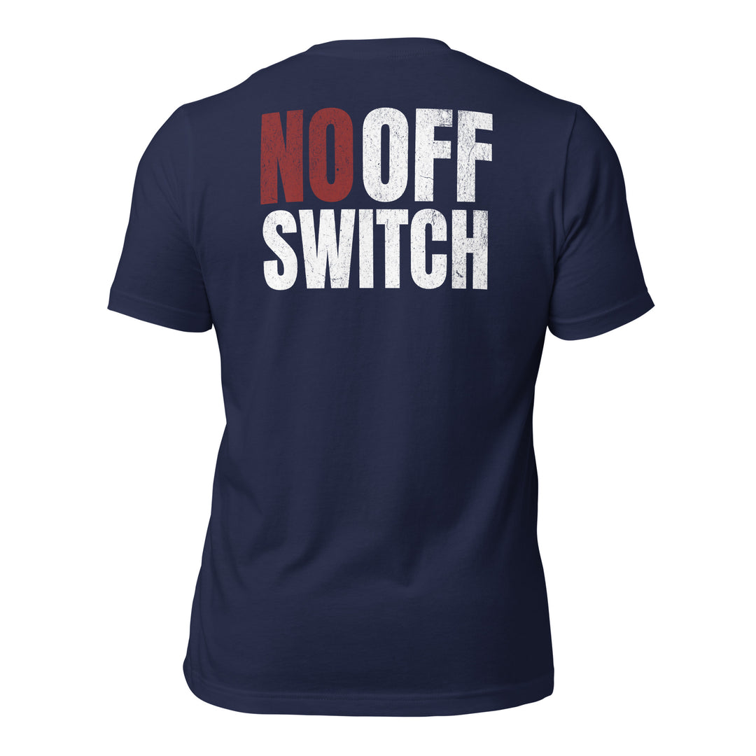 No Off Switch | Tee-Fortem Apparel