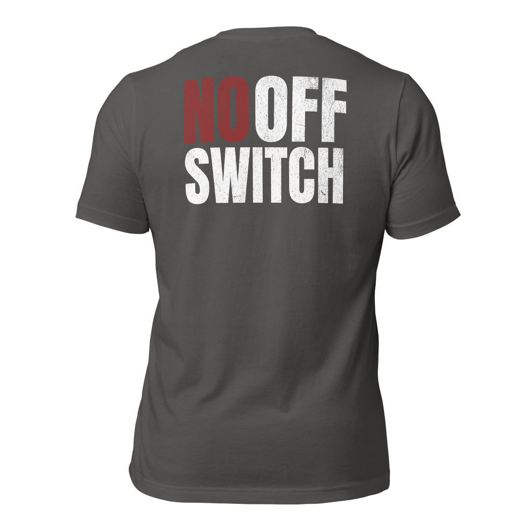 No Off Switch | Tee-Fortem Apparel