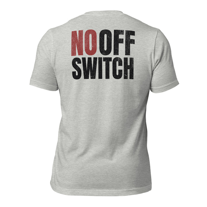 No Off Switch | Tee-Fortem Apparel