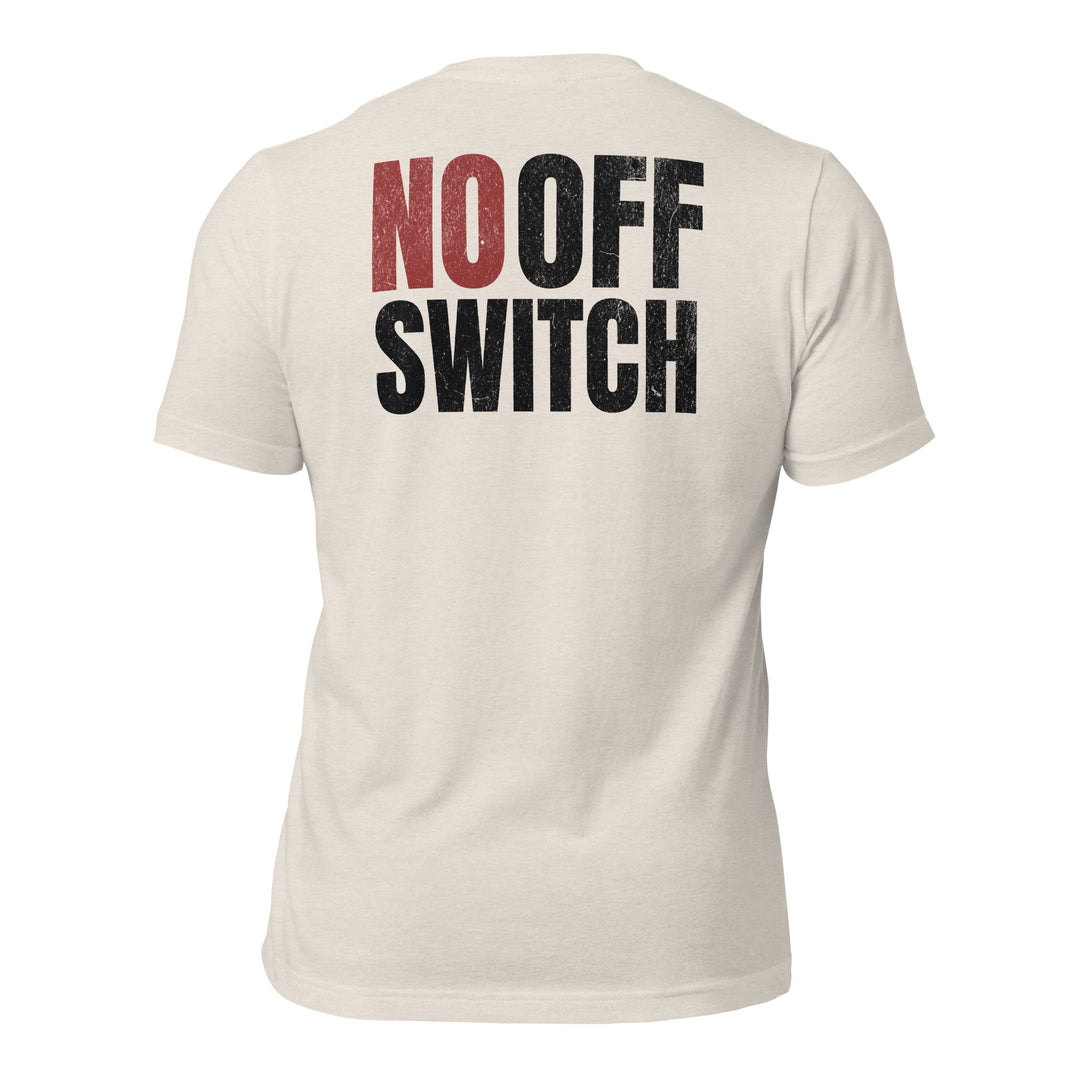 No Off Switch | Tee-Fortem Apparel
