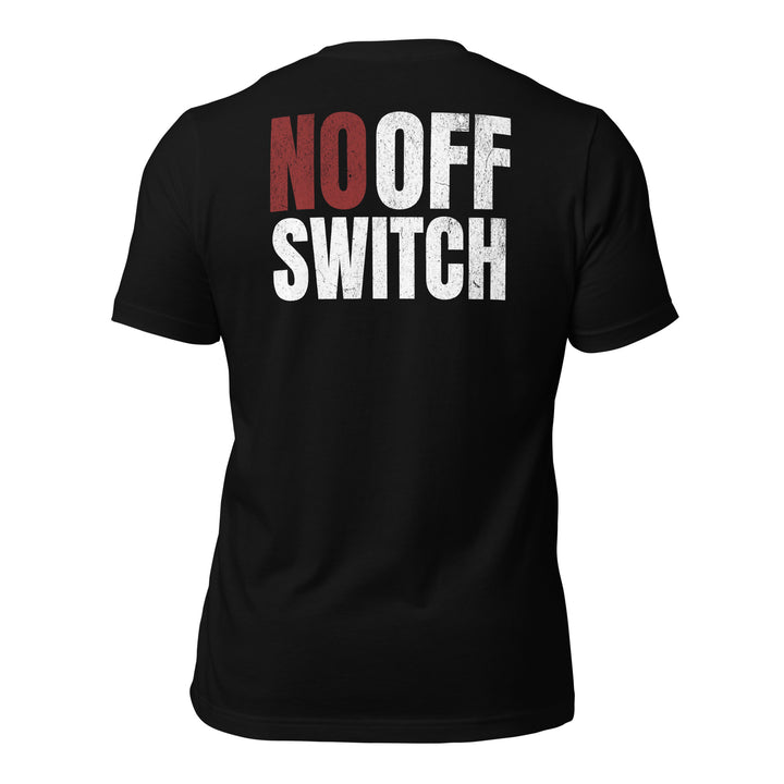 No Off Switch | Tee-Fortem Apparel