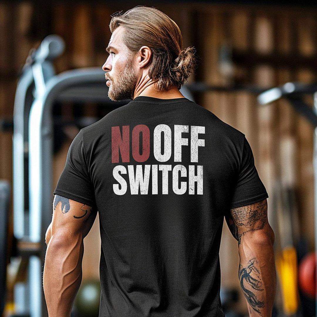 No Off Switch | Tee-Fortem Apparel