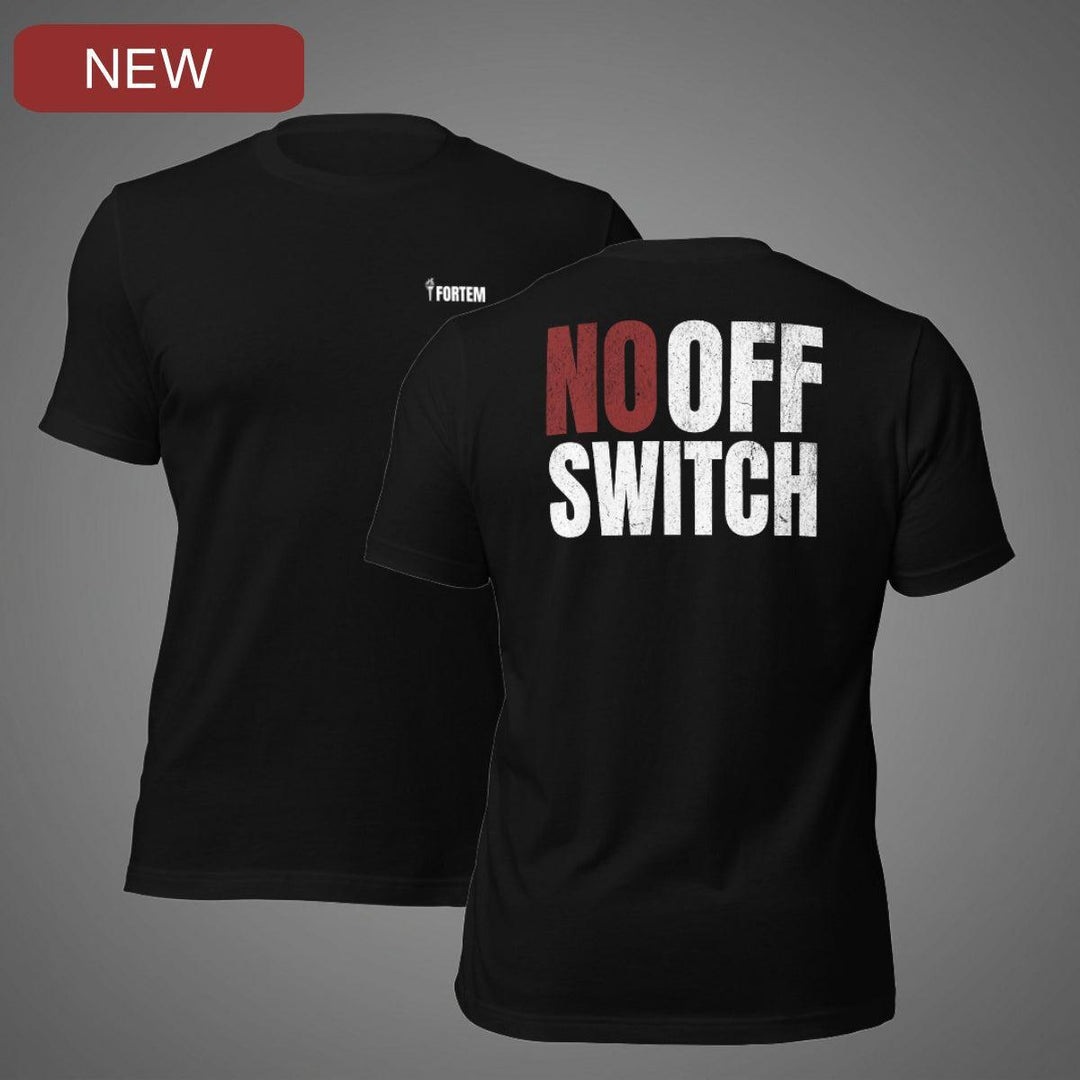 No Off Switch | Tee-Fortem Apparel