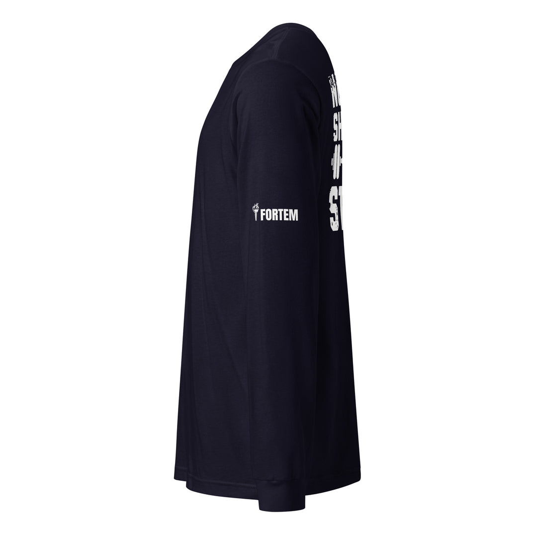No Shortcut To Strong Long Sleeve Tee-Fortem Apparel