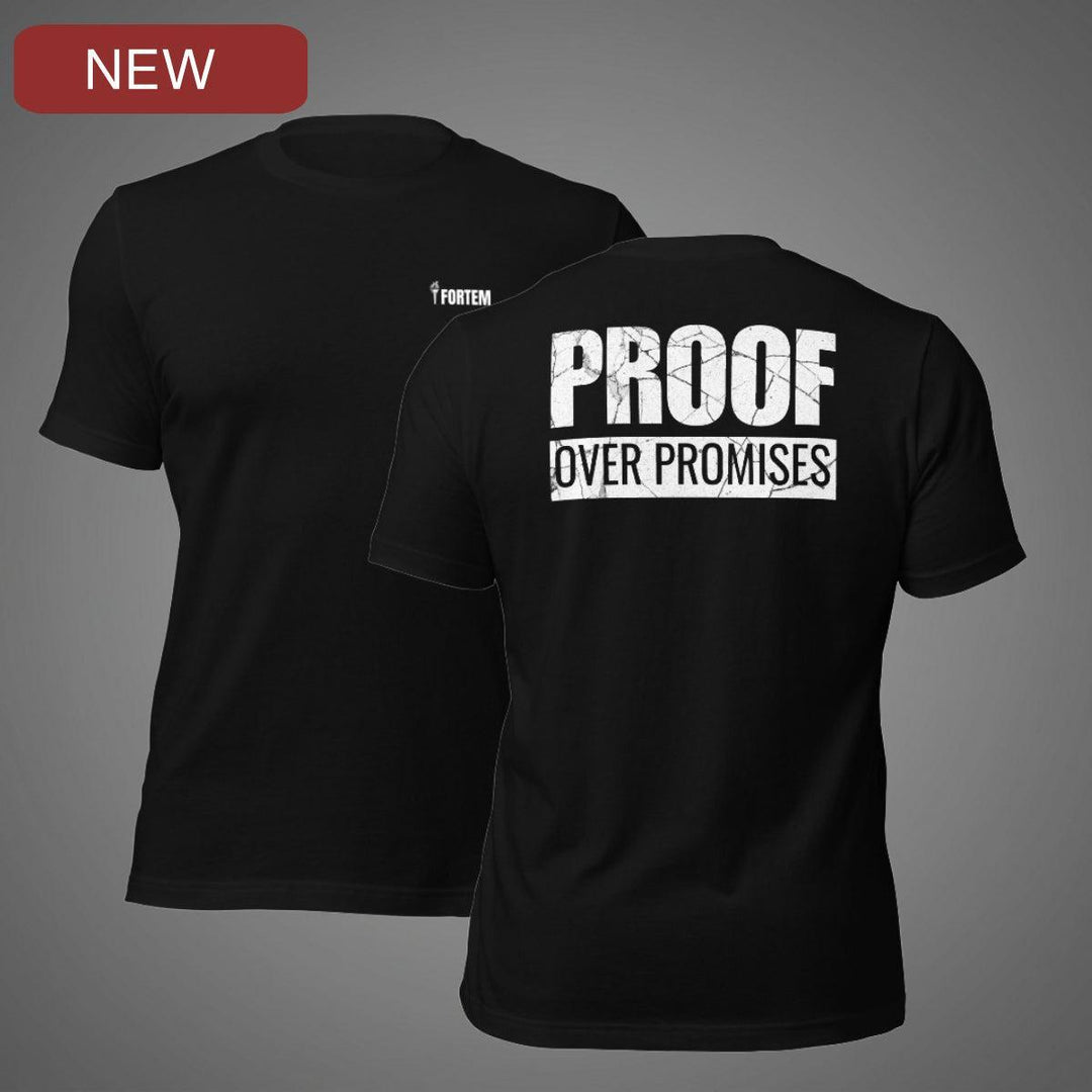 Proof Over Promises | Tee-Fortem Apparel