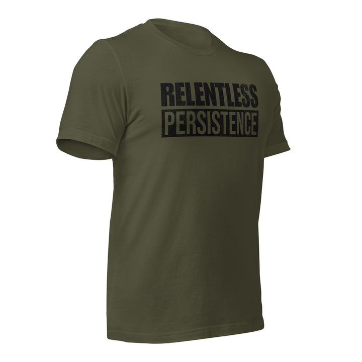 Relentless Persistence | Tee-Fortem Apparel
