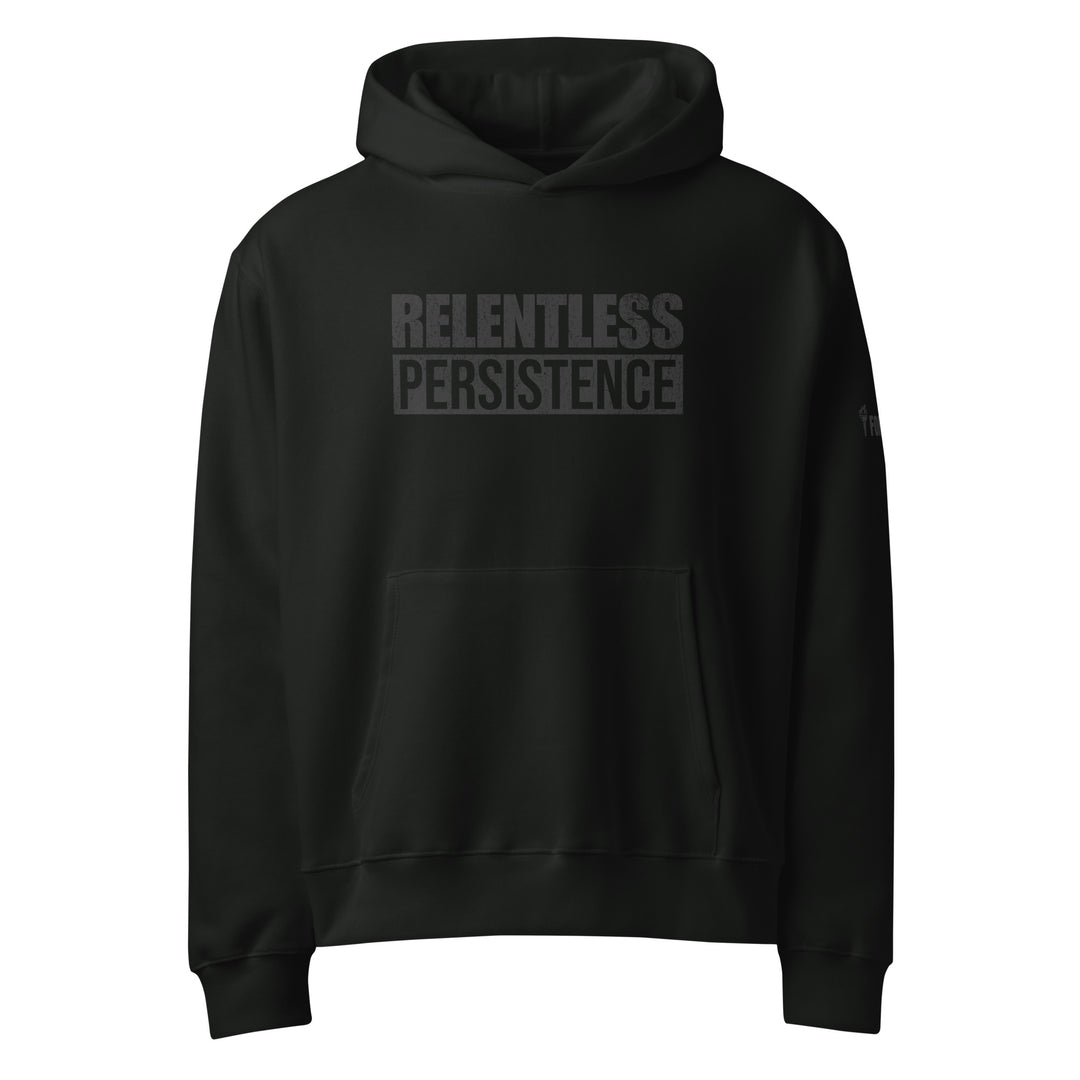 RELENTLESS PERSISTENCE - HOODIE-Fortem Apparel