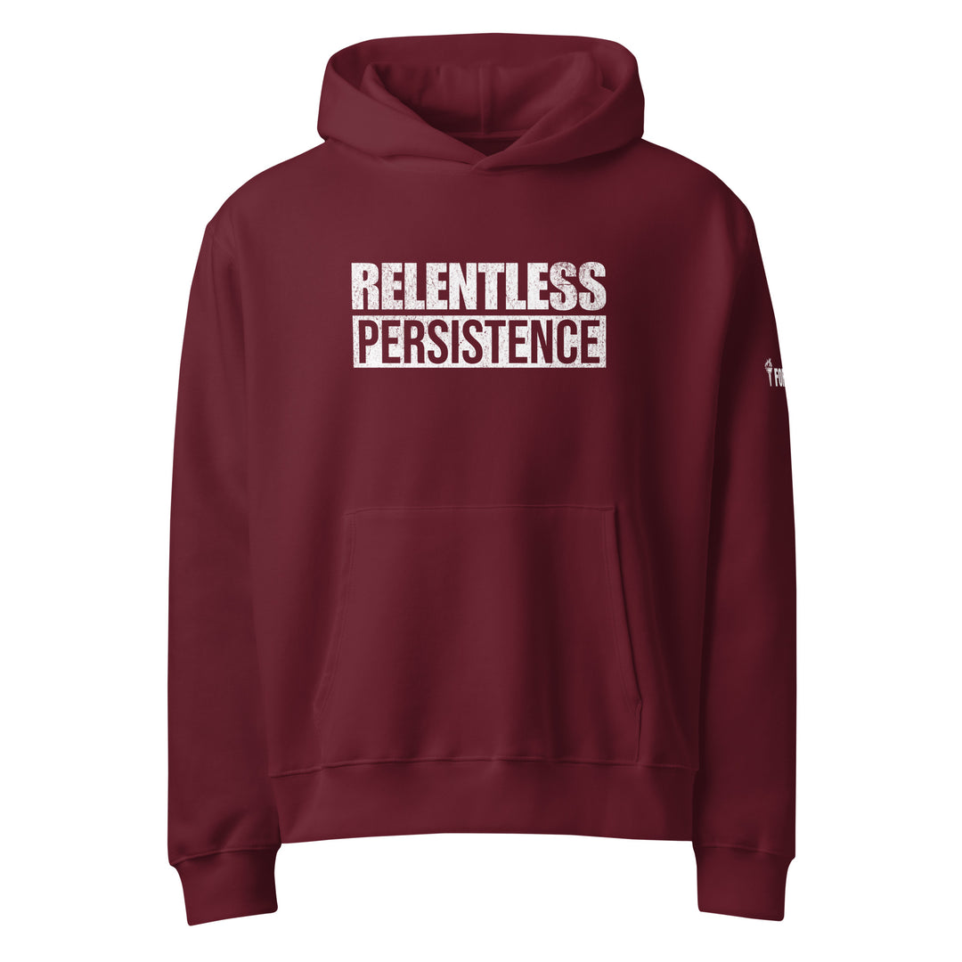 RELENTLESS PERSISTENCE - HOODIE-Fortem Apparel