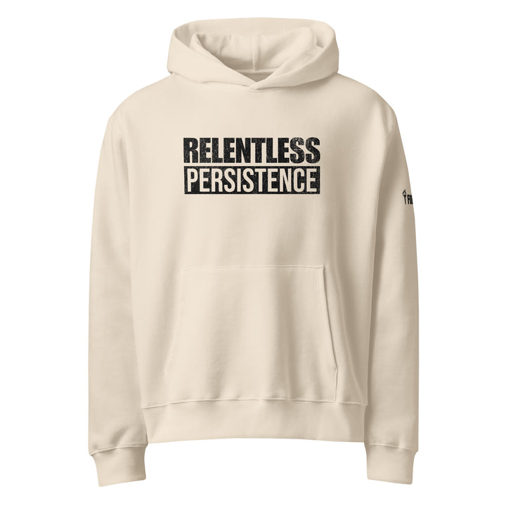 RELENTLESS PERSISTENCE - HOODIE-Fortem Apparel