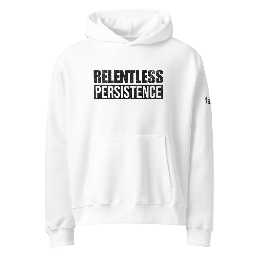 RELENTLESS PERSISTENCE - HOODIE-Fortem Apparel