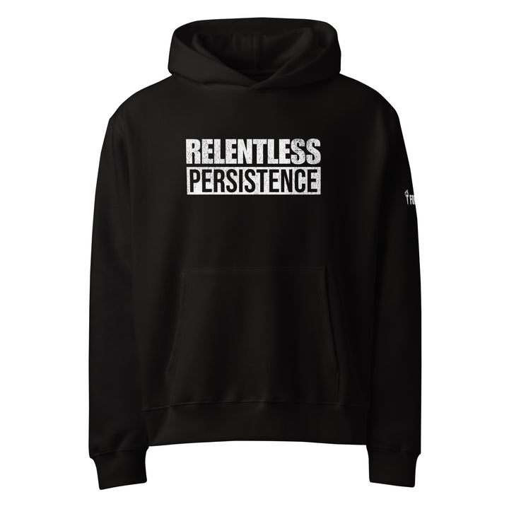 RELENTLESS PERSISTENCE - HOODIE-Fortem Apparel
