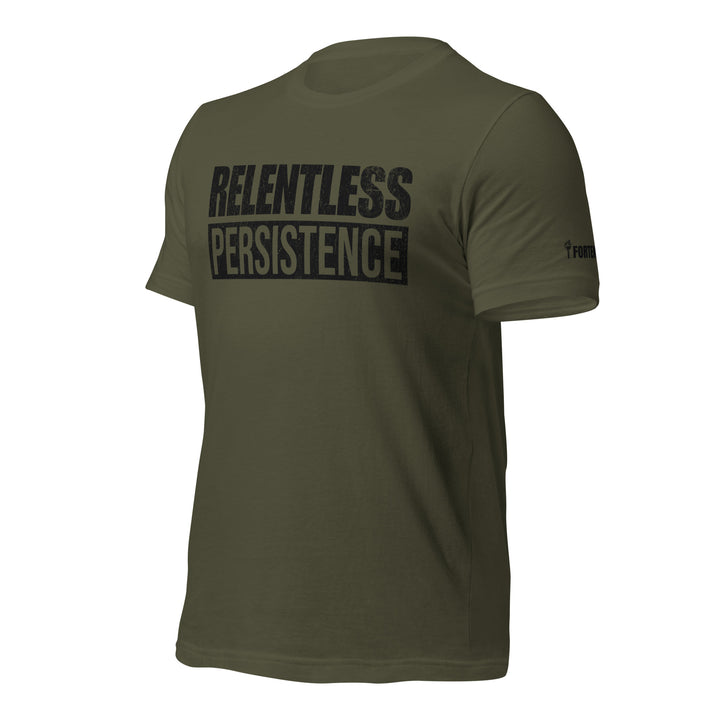 Relentless Persistence | Tee-Fortem Apparel