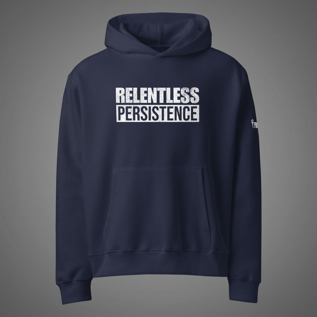 RELENTLESS PERSISTENCE - HOODIE-Fortem Apparel