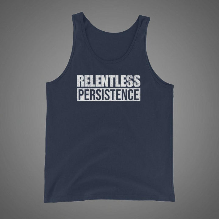 Relentless Persistence - Tank-Fortem Apparel