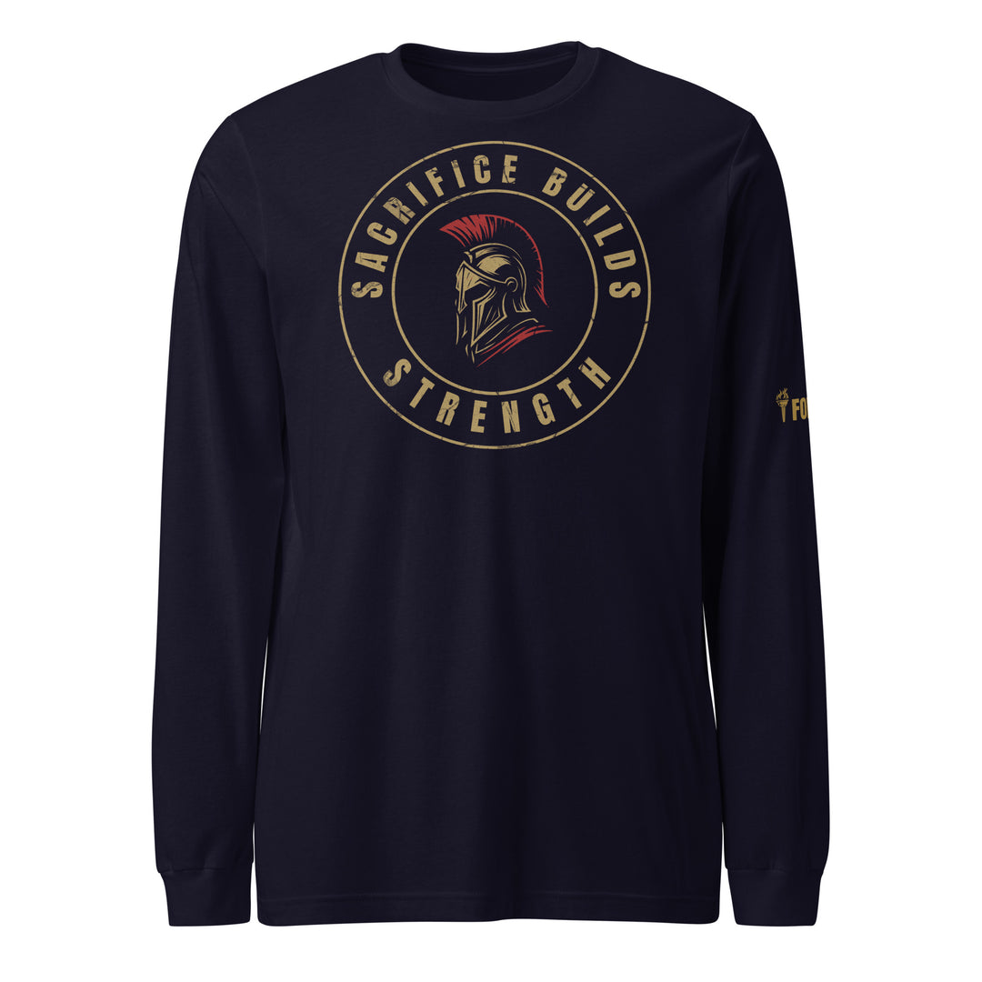 Sacrifice Builds Strength Long Sleeve Tee-Fortem Apparel