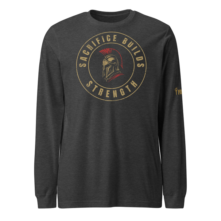 Sacrifice Builds Strength Long Sleeve Tee-Fortem Apparel