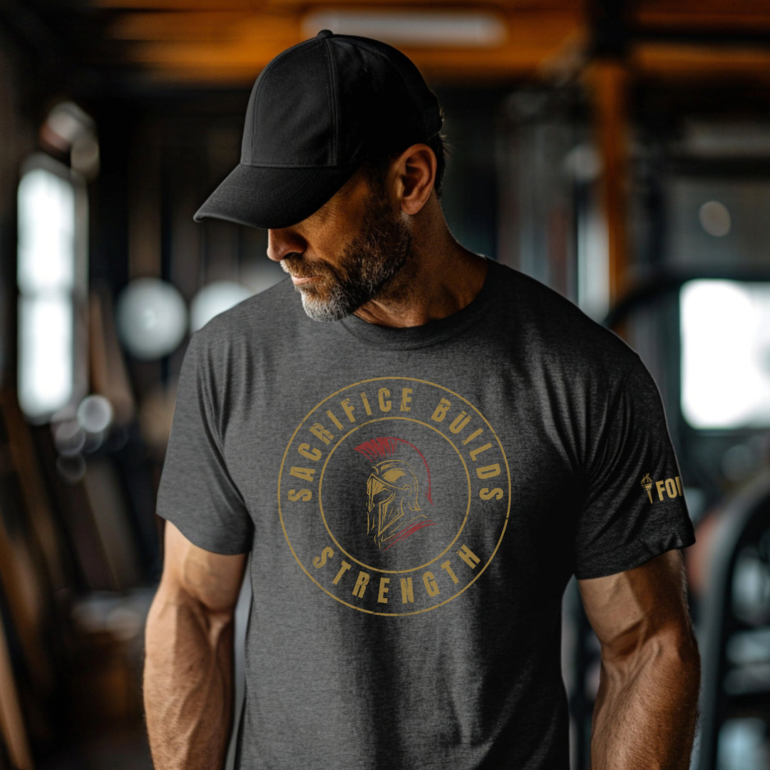 Sacrifice Builds Strength | Tee-Fortem Apparel