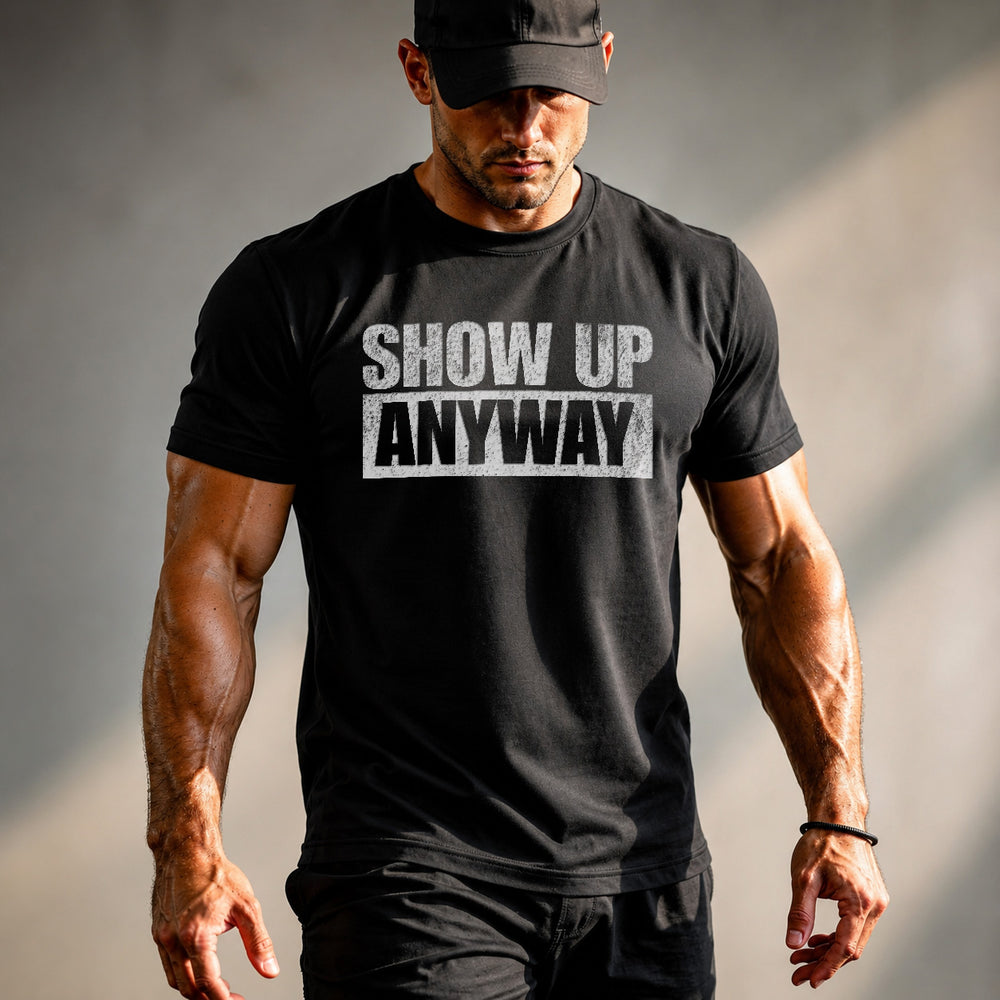 Show Up Anyway tee by Fortem Apparel