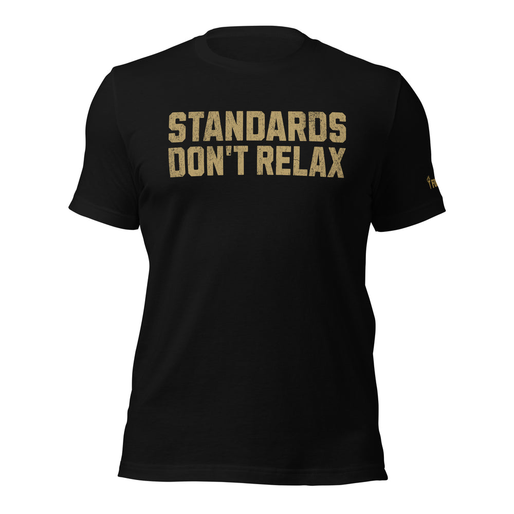 Standards Don't Relax | Tee-Fortem Apparel