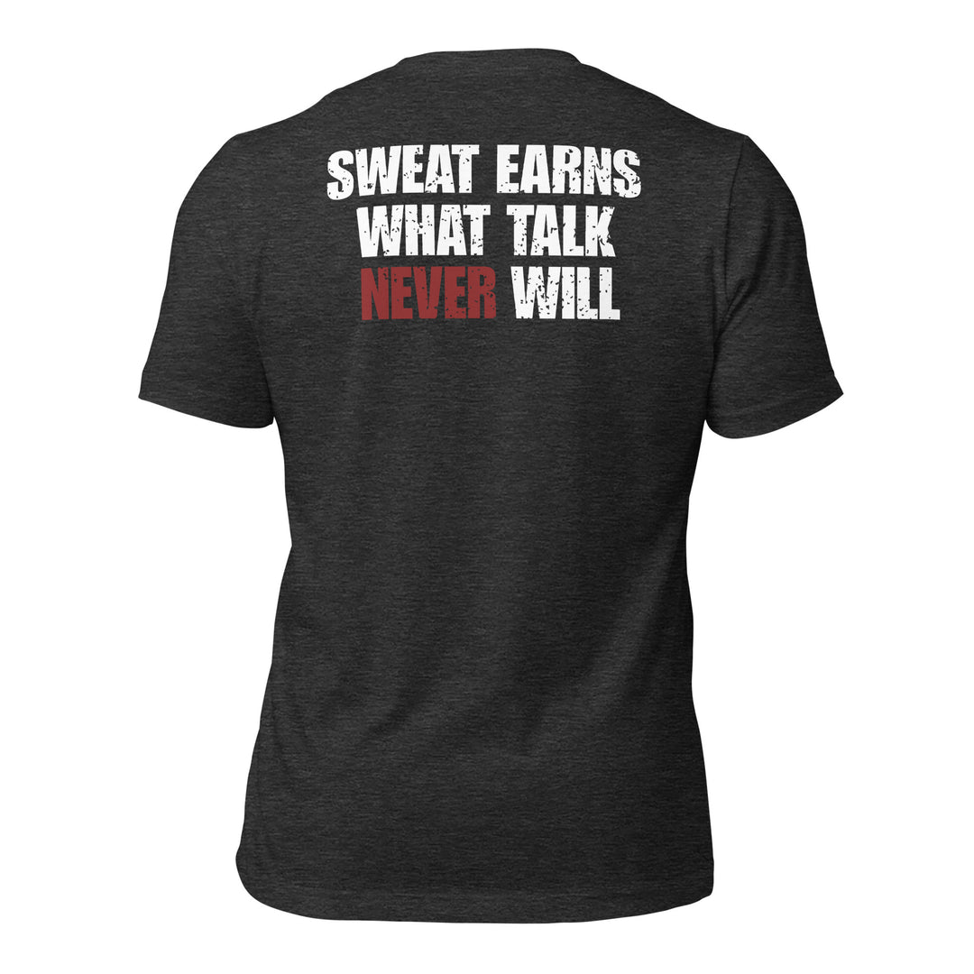 Sweat Earns What Talk Never Will | Tee-Fortem Apparel