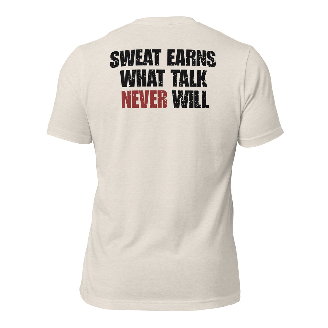 Sweat Earns What Talk Never Will | Tee-Fortem Apparel