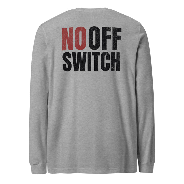 No Off Switch - Long Sleeve Tee-Fortem Apparel