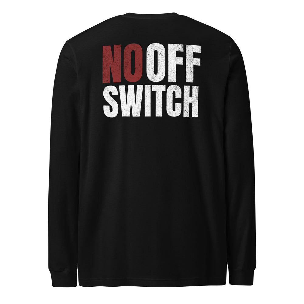 No Off Switch - Long Sleeve Tee-Fortem Apparel