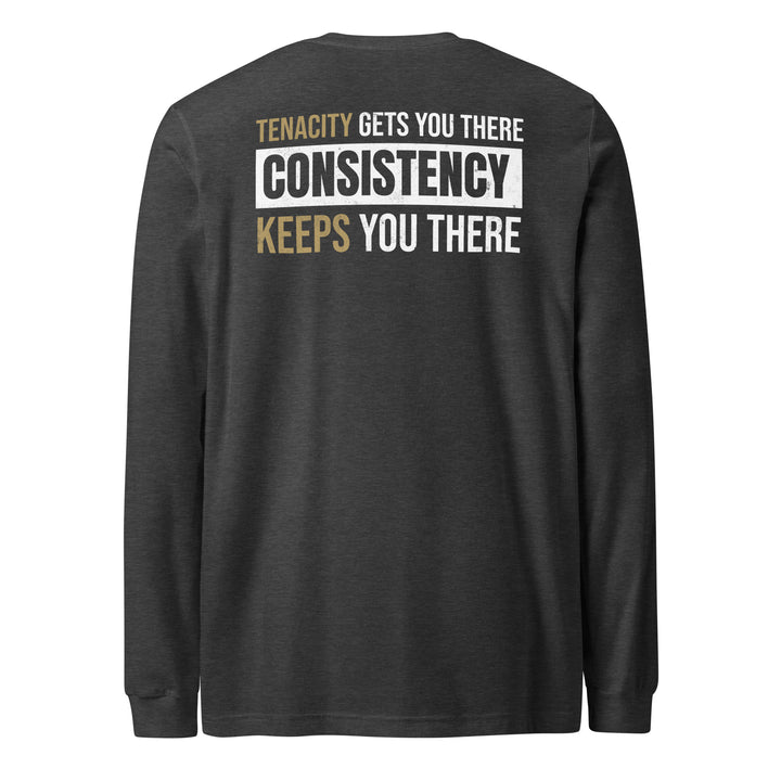 Consistency Keeps You There - Long Sleeve Tee-Fortem Apparel