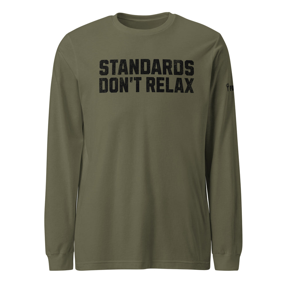 Standards Don't Relax - Long Sleeve Tee-Fortem Apparel